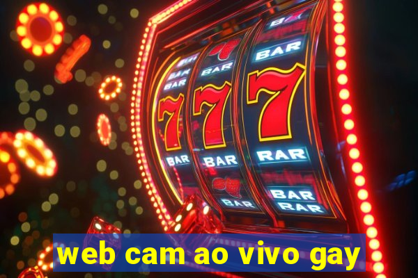 web cam ao vivo gay